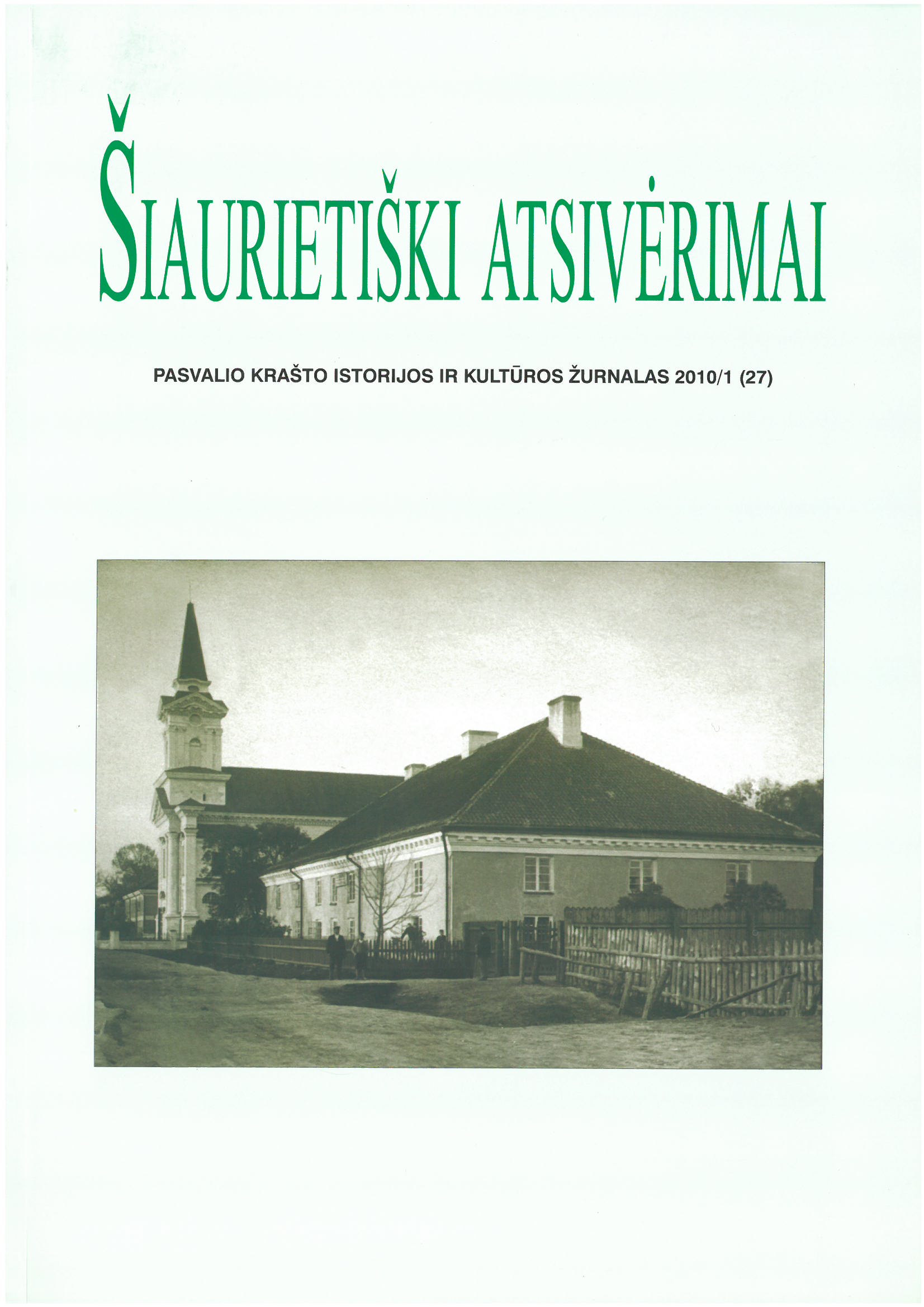 Šiaurietiški atsivėrimai : Pasvalio krašto istorijos ir kultūros žurnalas 2010, nr. 1 (28)