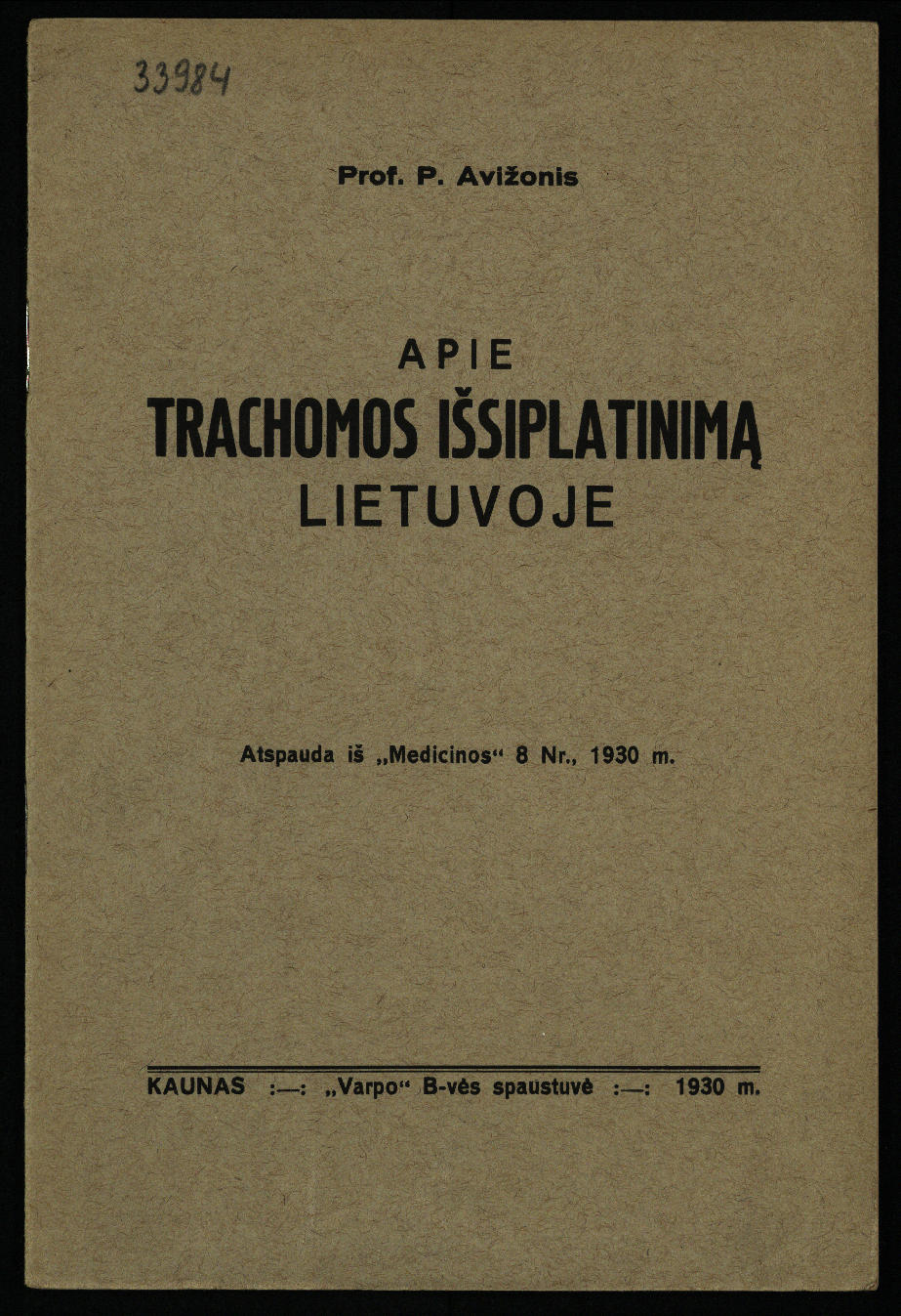 Apie trachomos išsiplatinimą Lietuvoje / prof. P. Avižonis. – [S.l.]: [s.n.], 1930. – 14, [2] p.