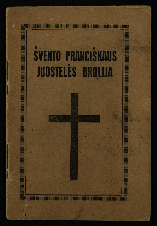 Švento Pranciškaus Asyžiečio juostelės brolija / sustatė T. Pranciškus Bizauskas O. F. M. – Kaunas: [s.n.], 1931. – 23 p.