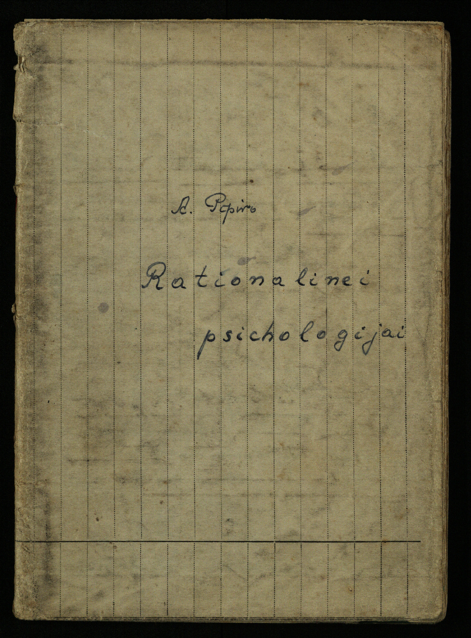 Rationalinė psichologija: [kun. A. Pipiro paskaitų konspektų rankraščio sąsiuvinis] / skaito J. Ragauskas. Kaunas, 1946–1947, 95 p. 