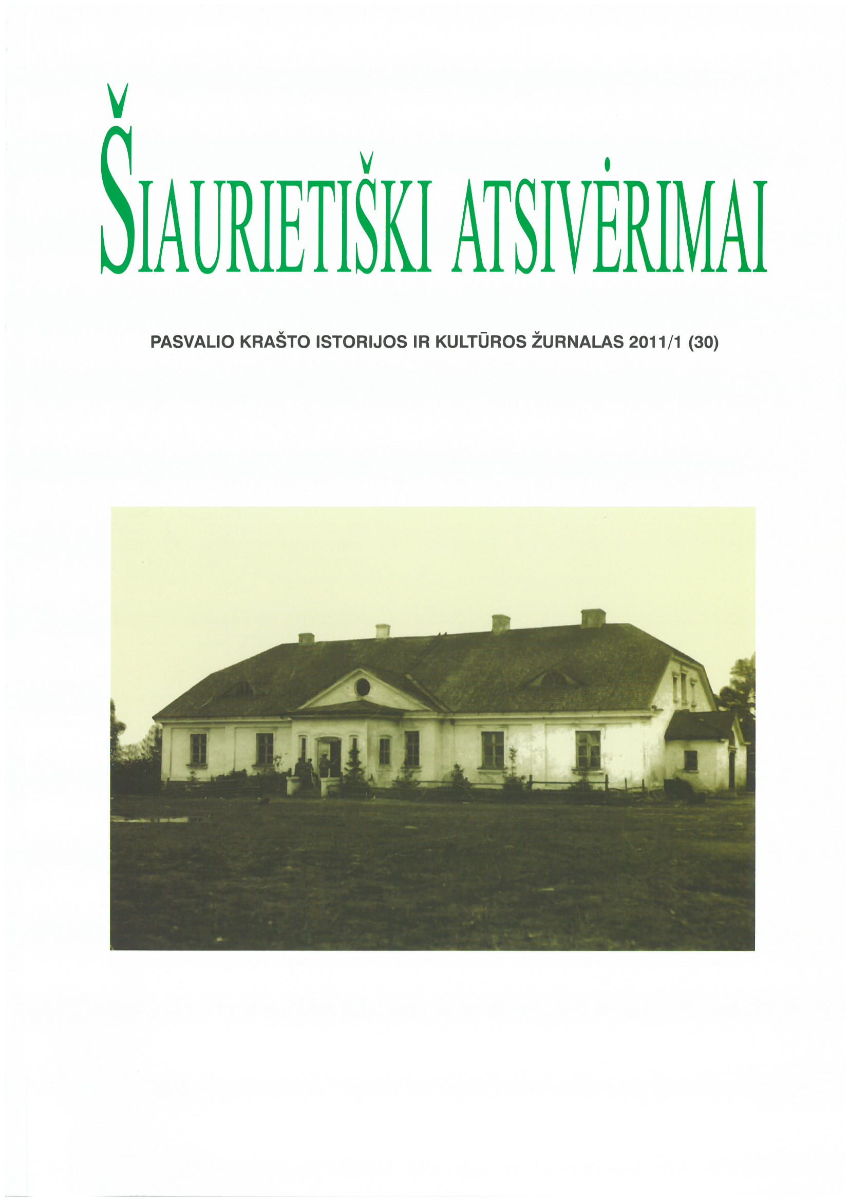 Šiaurietiški atsivėrimai : Pasvalio krašto istorijos ir kultūros žurnalas 2011, nr. 1 (30)