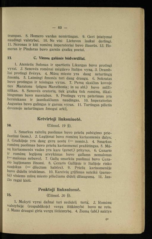 Lotynų kalbos chrestomatija: vidurinėms mokykloms vadovėlis (3-sios ir 4-sios klasės kursas) / K. Kliuksinas. – [Kaunas]: Koper. s-ga „Spaudos fondas“, 1932. – 191 p.