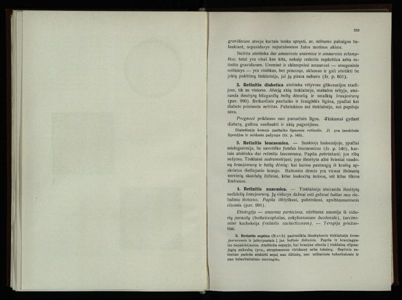 Akių ligų vadovas / Petras Avižonis. – Kaunas: Medicinos fakultetao leidinys, 1940. – VIII, 841, [2] p., 18 iliustr. lap.