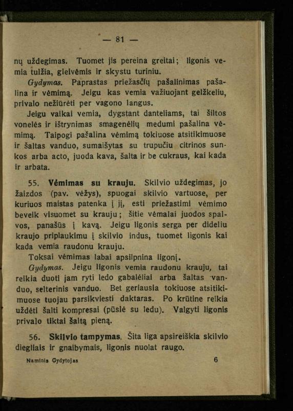 Naminis gydytojas: trumpas paprasčiausių ligų aprašymas ir jų gydymas / d-ras A. Vileišis. – 2-asis patais. leid. – Kaunas: „Švyturio“ b-vės leidinys, 1924. – 143 p.