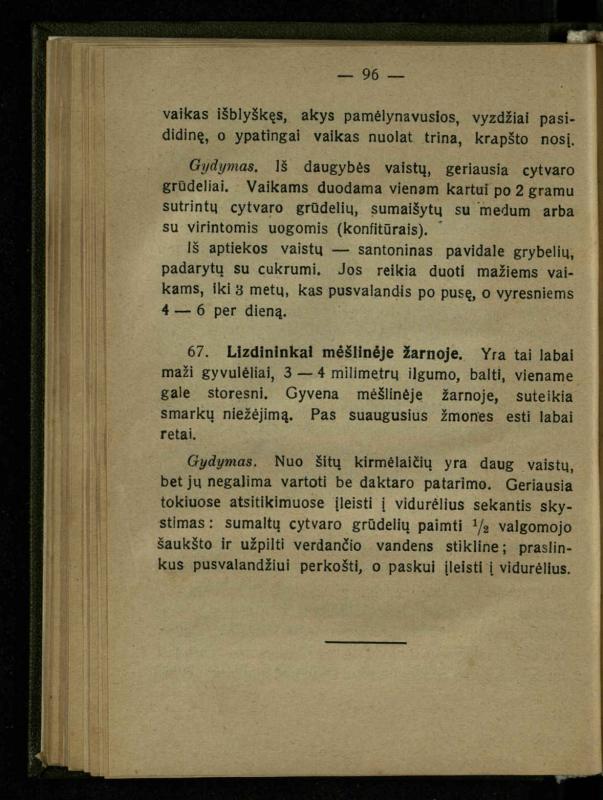 Naminis gydytojas: trumpas paprasčiausių ligų aprašymas ir jų gydymas / d-ras A. Vileišis. – 2-asis patais. leid. – Kaunas: „Švyturio“ b-vės leidinys, 1924. – 143 p.