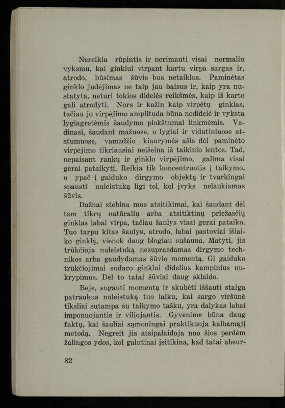 Šaudymo kultūra ir technika / Kazimieras Svilas. – Kaunas: „Policijos“ laikr. leid., 1936. – 327 p.