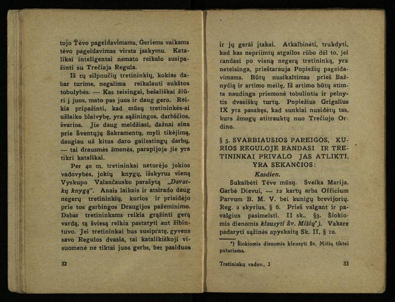 Naujas vadovėlis šv. Pranciškaus tretininkams / sustatė T. Pranciškus Bizauskas O. F. M. – 3-ias papild. ir pager. leid. – Kaunas: [s.n.], 1934. – 200 p.