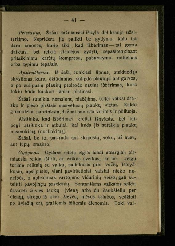 Naminis gydytojas: trumpas paprasčiausių ligų aprašymas ir jų gydymas / d-ras A. Vileišis. – 2-asis patais. leid. – Kaunas: „Švyturio“ b-vės leidinys, 1924. – 143 p.