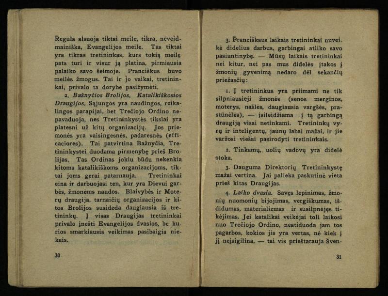 Naujas vadovėlis šv. Pranciškaus tretininkams / sustatė T. Pranciškus Bizauskas O. F. M. – 3-ias papild. ir pager. leid. – Kaunas: [s.n.], 1934. – 200 p.
