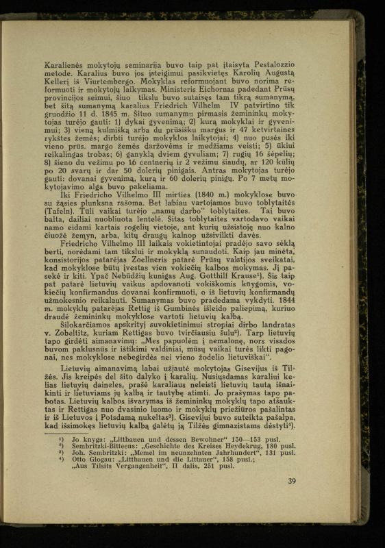 Mažosios Lietuvos mokyklos ir lietuvių kova dėl gimtosios kalbos / Ansas Bruožis; redagavo Vincas Vileišis. – Kaunas: Didž. ir Maž. Lietuvos kultūr. bendradarbiavimo s-gos Finansų m-jos tarnautojų skyriaus leidinys, 1935. – 94, [2] p.