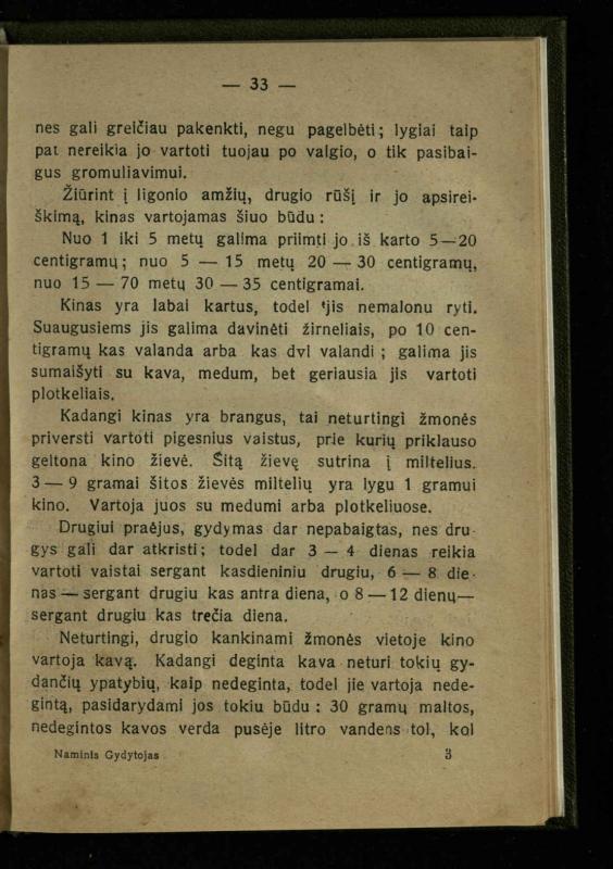 Naminis gydytojas: trumpas paprasčiausių ligų aprašymas ir jų gydymas / d-ras A. Vileišis. – 2-asis patais. leid. – Kaunas: „Švyturio“ b-vės leidinys, 1924. – 143 p.