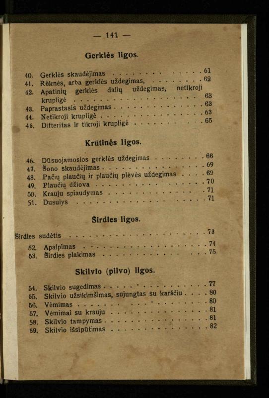 Naminis gydytojas: trumpas paprasčiausių ligų aprašymas ir jų gydymas / d-ras A. Vileišis. – 2-asis patais. leid. – Kaunas: „Švyturio“ b-vės leidinys, 1924. – 143 p.