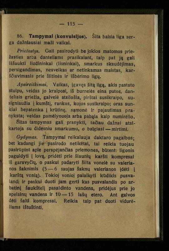 Naminis gydytojas: trumpas paprasčiausių ligų aprašymas ir jų gydymas / d-ras A. Vileišis. – 2-asis patais. leid. – Kaunas: „Švyturio“ b-vės leidinys, 1924. – 143 p.