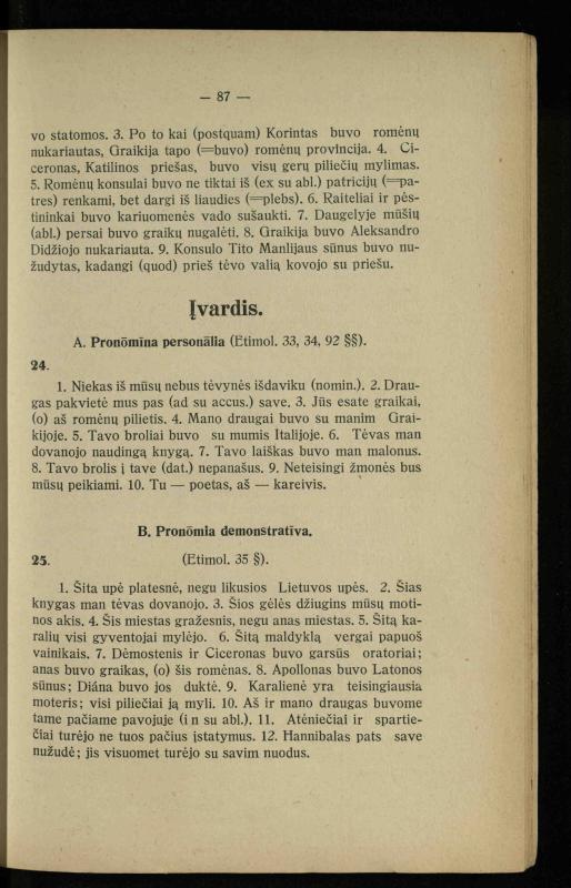 Lotynų kalbos chrestomatija: vidurinėms mokykloms vadovėlis (3-sios ir 4-sios klasės kursas) / K. Kliuksinas. – [Kaunas]: Koper. s-ga „Spaudos fondas“, 1932. – 191 p.