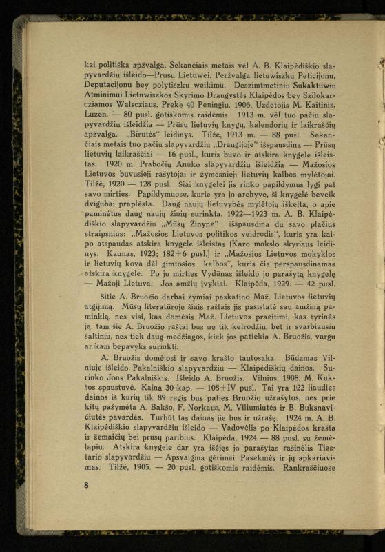 Mažosios Lietuvos mokyklos ir lietuvių kova dėl gimtosios kalbos / Ansas Bruožis; redagavo Vincas Vileišis. – Kaunas: Didž. ir Maž. Lietuvos kultūr. bendradarbiavimo s-gos Finansų m-jos tarnautojų skyriaus leidinys, 1935. – 94, [2] p.