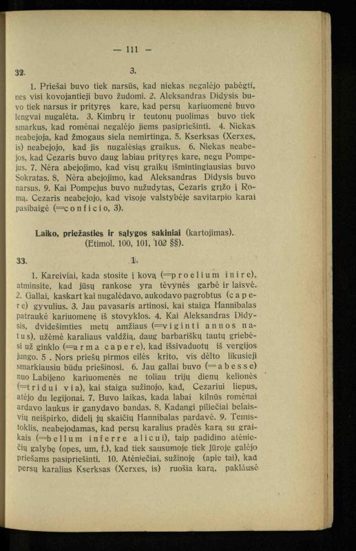 Lotynų kalbos chrestomatija: vidurinėms mokykloms vadovėlis (3-sios ir 4-sios klasės kursas) / K. Kliuksinas. – [Kaunas]: Koper. s-ga „Spaudos fondas“, 1932. – 191 p.