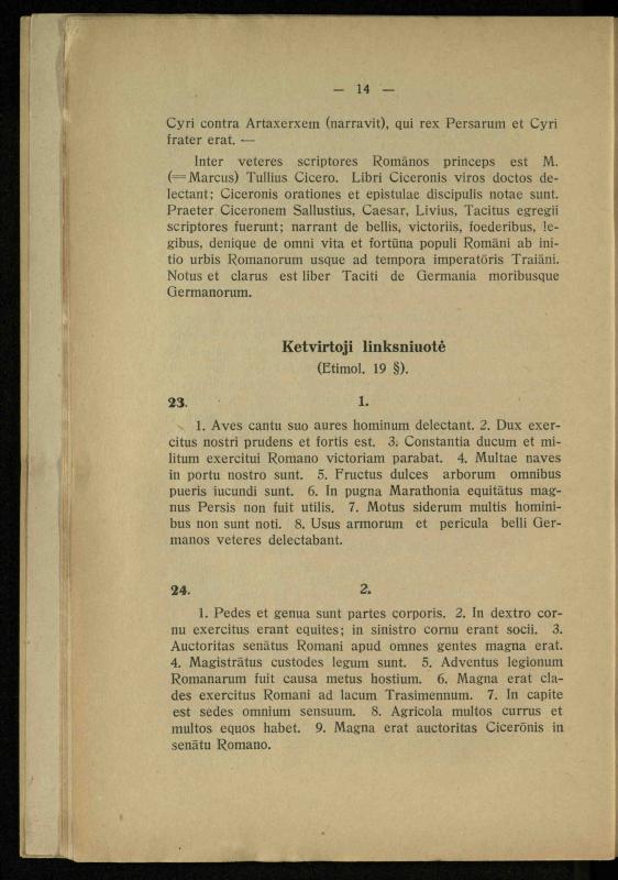 Lotynų kalbos chrestomatija: vidurinėms mokykloms vadovėlis (3-sios ir 4-sios klasės kursas) / K. Kliuksinas. – [Kaunas]: Koper. s-ga „Spaudos fondas“, 1932. – 191 p.