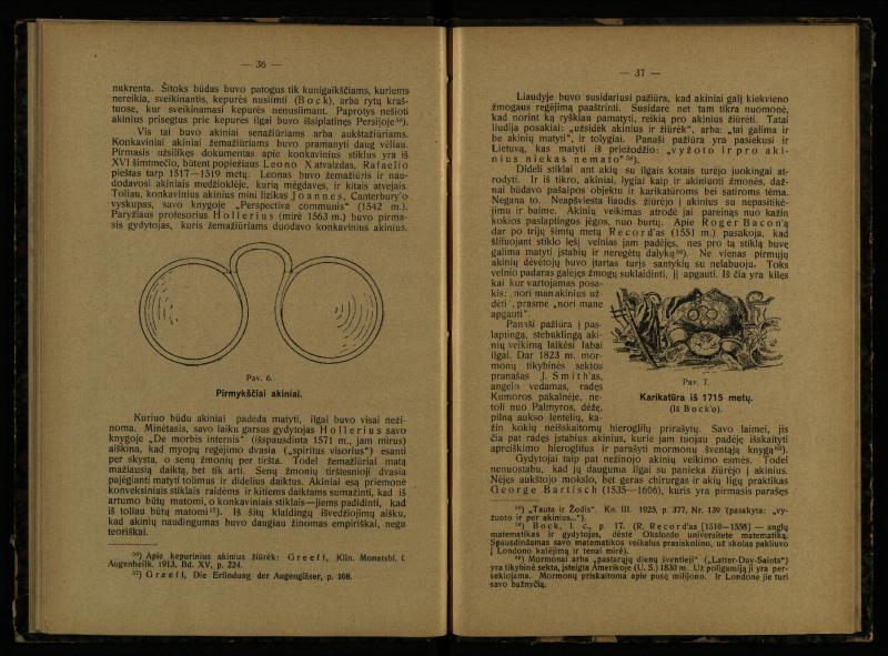 Akinių istorija: inauguracijos pranešimas, laikytas perimant Lietuvos universiteto rektoratą 1925 IX 15 d. / prof. med. d-ras P. Avižonis. – Kaunas: Lietuvos universiteto Medicinos fakulteto leidinys, 1926. – 49, [3] p.
