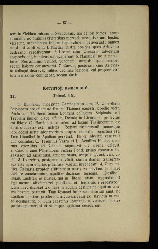 Lotynų kalbos chrestomatija: vidurinėms mokykloms vadovėlis (3-sios ir 4-sios klasės kursas) / K. Kliuksinas. – [Kaunas]: Koper. s-ga „Spaudos fondas“, 1932. – 191 p.