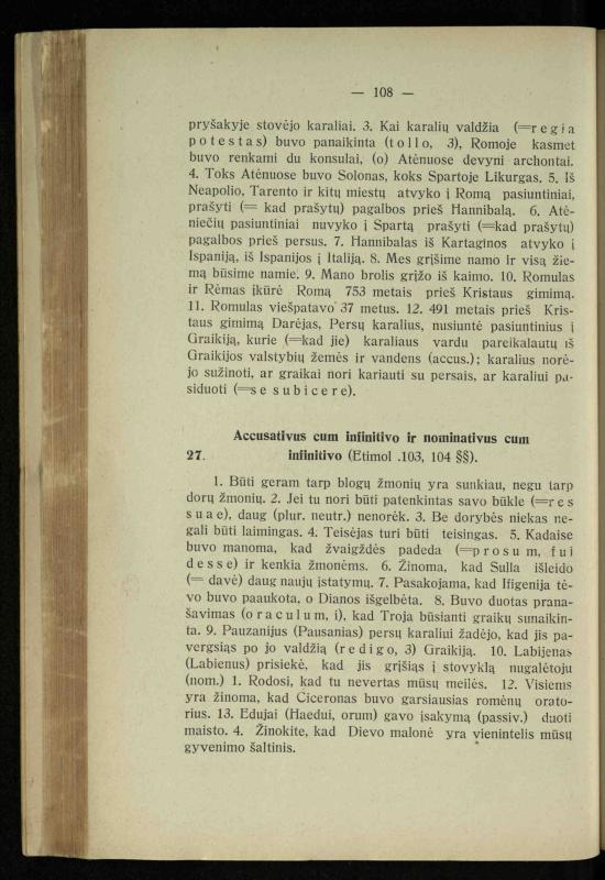 Lotynų kalbos chrestomatija: vidurinėms mokykloms vadovėlis (3-sios ir 4-sios klasės kursas) / K. Kliuksinas. – [Kaunas]: Koper. s-ga „Spaudos fondas“, 1932. – 191 p.