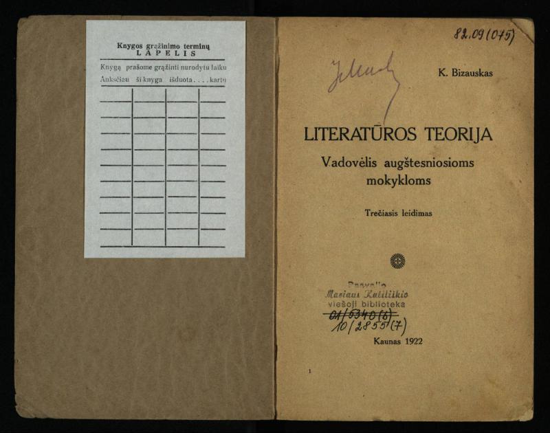 Literatūros teorija : vadovėlis aukštesniosioms mokykloms / K. Bizauskas. – 3 -ias leid. – Kaunas, 1922. – 199 p.