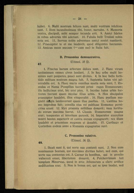 Lotynų kalbos chrestomatija: vidurinėms mokykloms vadovėlis (3-sios ir 4-sios klasės kursas) / K. Kliuksinas. – [Kaunas]: Koper. s-ga „Spaudos fondas“, 1932. – 191 p.
