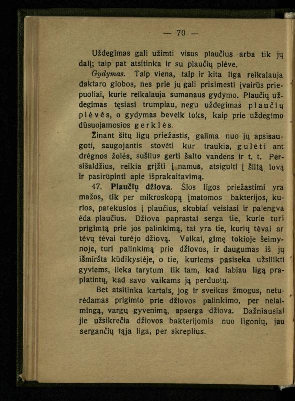 Naminis gydytojas: trumpas paprasčiausių ligų aprašymas ir jų gydymas / d-ras A. Vileišis. – 2-asis patais. leid. – Kaunas: „Švyturio“ b-vės leidinys, 1924. – 143 p.