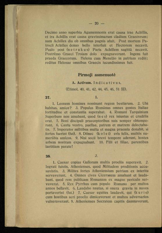 Lotynų kalbos chrestomatija: vidurinėms mokykloms vadovėlis (3-sios ir 4-sios klasės kursas) / K. Kliuksinas. – [Kaunas]: Koper. s-ga „Spaudos fondas“, 1932. – 191 p.