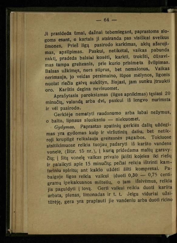 Naminis gydytojas: trumpas paprasčiausių ligų aprašymas ir jų gydymas / d-ras A. Vileišis. – 2-asis patais. leid. – Kaunas: „Švyturio“ b-vės leidinys, 1924. – 143 p.