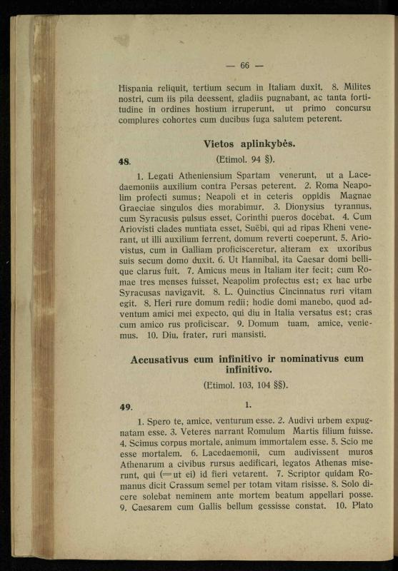 Lotynų kalbos chrestomatija: vidurinėms mokykloms vadovėlis (3-sios ir 4-sios klasės kursas) / K. Kliuksinas. – [Kaunas]: Koper. s-ga „Spaudos fondas“, 1932. – 191 p.