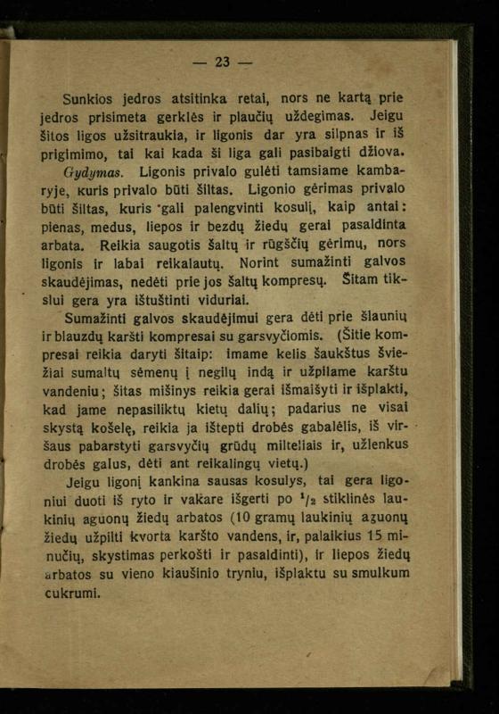 Naminis gydytojas: trumpas paprasčiausių ligų aprašymas ir jų gydymas / d-ras A. Vileišis. – 2-asis patais. leid. – Kaunas: „Švyturio“ b-vės leidinys, 1924. – 143 p.