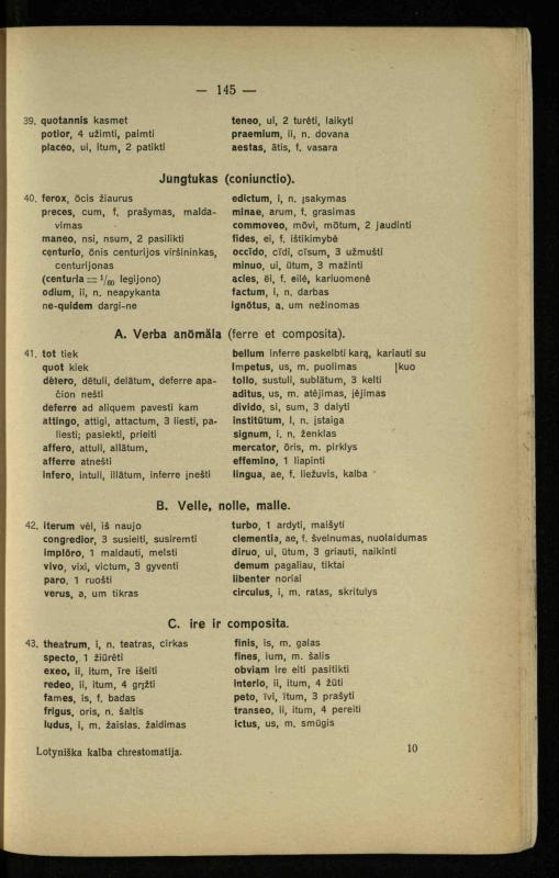 Lotynų kalbos chrestomatija: vidurinėms mokykloms vadovėlis (3-sios ir 4-sios klasės kursas) / K. Kliuksinas. – [Kaunas]: Koper. s-ga „Spaudos fondas“, 1932. – 191 p.