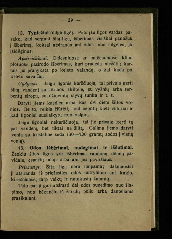 Naminis gydytojas: trumpas paprasčiausių ligų aprašymas ir jų gydymas / d-ras A. Vileišis. – 2-asis patais. leid. – Kaunas: „Švyturio“ b-vės leidinys, 1924. – 143 p.
