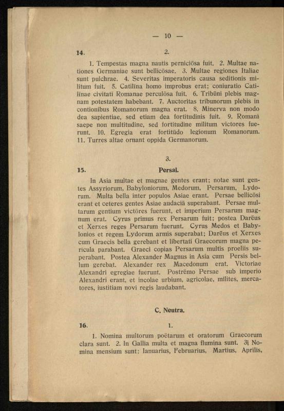 Lotynų kalbos chrestomatija: vidurinėms mokykloms vadovėlis (3-sios ir 4-sios klasės kursas) / K. Kliuksinas. – [Kaunas]: Koper. s-ga „Spaudos fondas“, 1932. – 191 p.