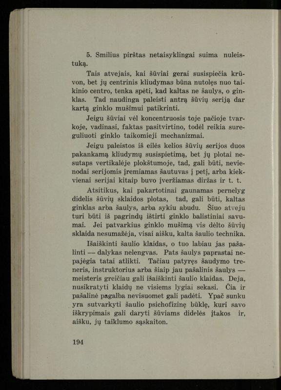 Šaudymo kultūra ir technika / Kazimieras Svilas. – Kaunas: „Policijos“ laikr. leid., 1936. – 327 p.