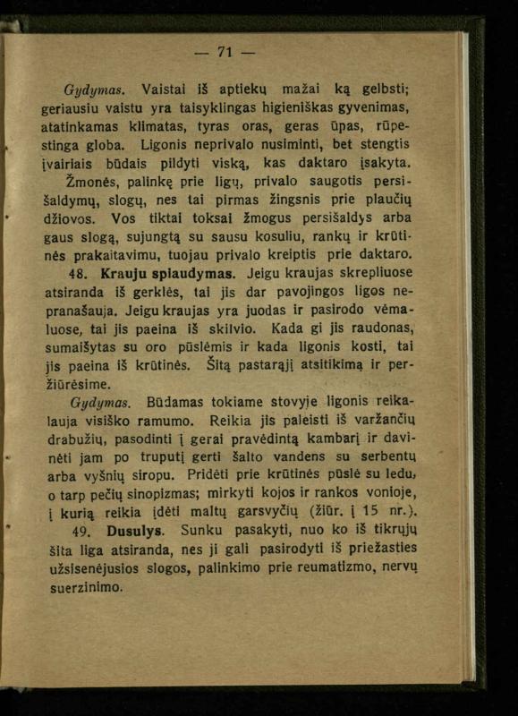 Naminis gydytojas: trumpas paprasčiausių ligų aprašymas ir jų gydymas / d-ras A. Vileišis. – 2-asis patais. leid. – Kaunas: „Švyturio“ b-vės leidinys, 1924. – 143 p.
