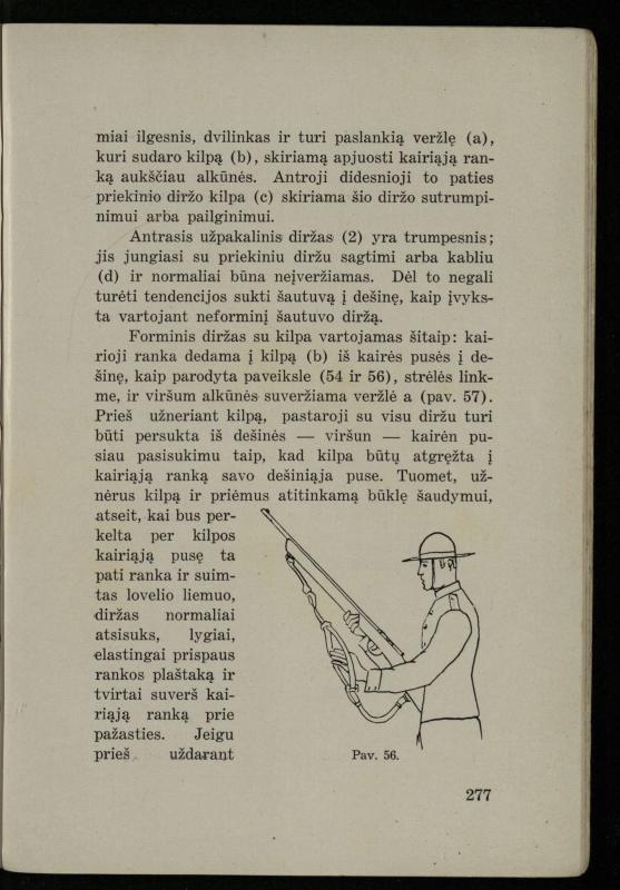 Šaudymo kultūra ir technika / Kazimieras Svilas. – Kaunas: „Policijos“ laikr. leid., 1936. – 327 p.