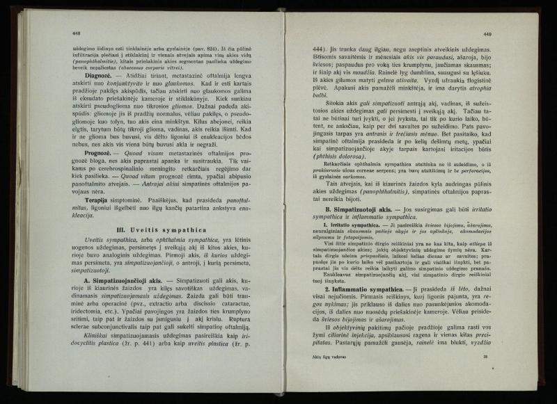 Akių ligų vadovas / Petras Avižonis. – Kaunas: Medicinos fakultetao leidinys, 1940. – VIII, 841, [2] p., 18 iliustr. lap.