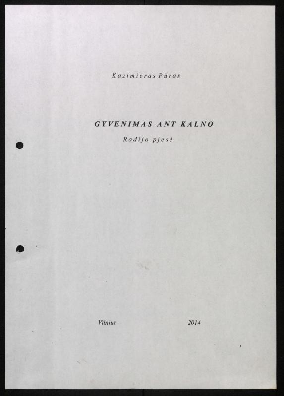 Žurnalisto, literato, vertėjo Kazimiero Pūro radijo pjesė „Gyvenimas ant kalno“