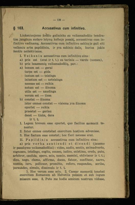 Lotynų kalbos etimologija ir pirmieji sintaksės dalykai: vidurinėms mokykloms vadovėlis (3-sios ir 4-sios kl. kursas) / K. Kliuksinas. – Kaunas: kooperacijos sąjungos „Spaudos fondo“ leidinys, 1932. – 131, [4] p.