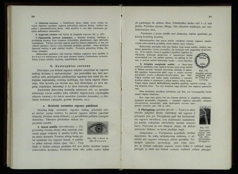 Akių ligų vadovas / Petras Avižonis. – Kaunas: Medicinos fakultetao leidinys, 1940. – VIII, 841, [2] p., 18 iliustr. lap.