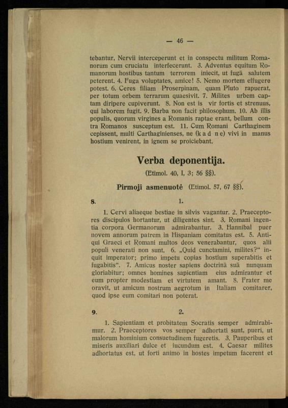 Lotynų kalbos chrestomatija: vidurinėms mokykloms vadovėlis (3-sios ir 4-sios klasės kursas) / K. Kliuksinas. – [Kaunas]: Koper. s-ga „Spaudos fondas“, 1932. – 191 p.