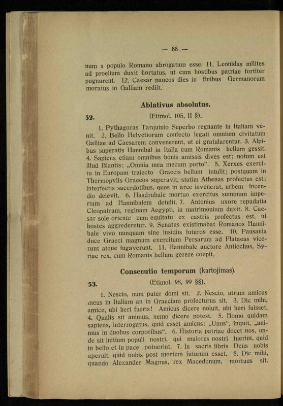 Lotynų kalbos chrestomatija: vidurinėms mokykloms vadovėlis (3-sios ir 4-sios klasės kursas) / K. Kliuksinas. – [Kaunas]: Koper. s-ga „Spaudos fondas“, 1932. – 191 p.