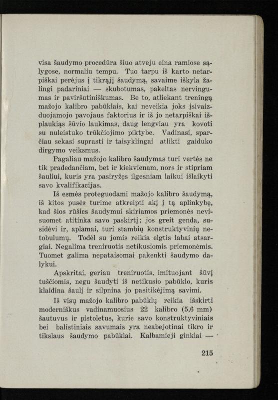 Šaudymo kultūra ir technika / Kazimieras Svilas. – Kaunas: „Policijos“ laikr. leid., 1936. – 327 p.