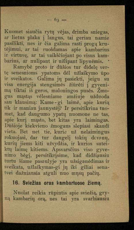 Kaip užsilaikyti pavasarį, vasarą, rudenį ir žiemą / [Otto Gotthilf Traenhart]; pagal d-rą med. L. Volbergą sutaisė d-ras A. Vileišis. – [Vilnius]: [„Vilniaus žinių“ red.], 1906 (Vilnius: „Vilniaus žinių“ sp.). – 91, [1] p.