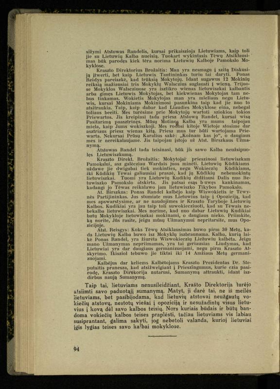 Mažosios Lietuvos mokyklos ir lietuvių kova dėl gimtosios kalbos / Ansas Bruožis; redagavo Vincas Vileišis. – Kaunas: Didž. ir Maž. Lietuvos kultūr. bendradarbiavimo s-gos Finansų m-jos tarnautojų skyriaus leidinys, 1935. – 94, [2] p.