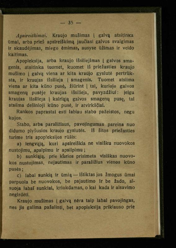 Naminis gydytojas: trumpas paprasčiausių ligų aprašymas ir jų gydymas / d-ras A. Vileišis. – 2-asis patais. leid. – Kaunas: „Švyturio“ b-vės leidinys, 1924. – 143 p.