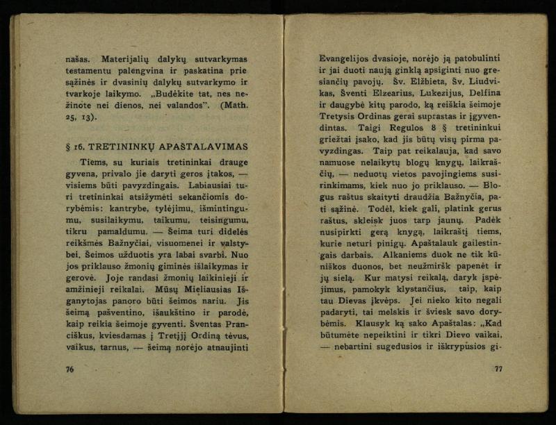 Naujas vadovėlis šv. Pranciškaus tretininkams / sustatė T. Pranciškus Bizauskas O. F. M. – 3-ias papild. ir pager. leid. – Kaunas: [s.n.], 1934. – 200 p.