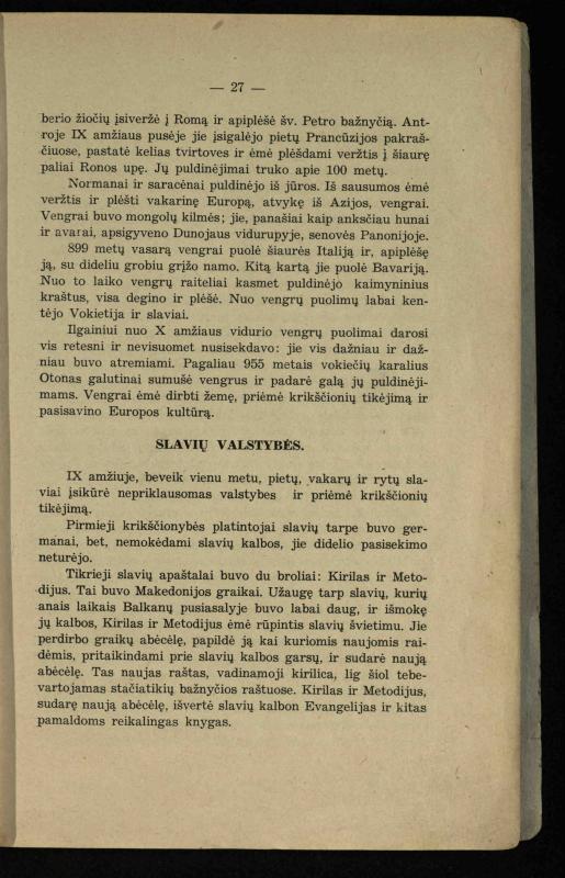 Vidurinių amžių istorija: vadovėlis vidurinėms ir aukštesniosioms mokykloms / K. Kliuksinas. – Kaunas: Sakalas, 1935. – 137, [5] p.
