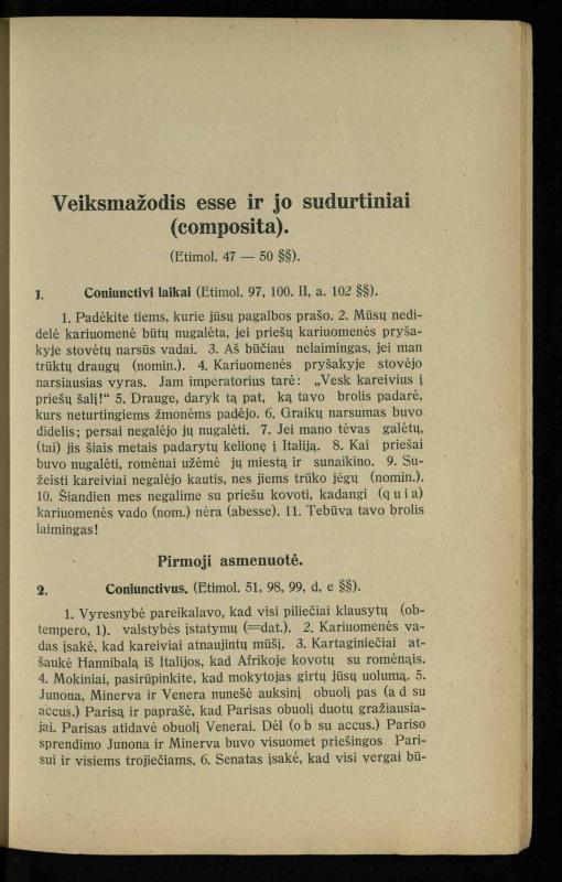 Lotynų kalbos chrestomatija: vidurinėms mokykloms vadovėlis (3-sios ir 4-sios klasės kursas) / K. Kliuksinas. – [Kaunas]: Koper. s-ga „Spaudos fondas“, 1932. – 191 p.